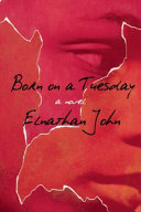 Born on a Tuesday : a novel /