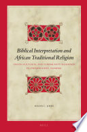 Biblical interpretation and African traditional religion : cross-cultural and community readings in Owamboland, Namibia /