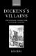 Dickens's villains : melodrama, character, popular culture /