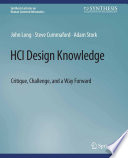 HCI Design Knowledge : Critique, Challenge, and a Way Forward /
