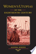 Women's utopias of the eighteenth century /