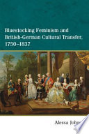 Bluestocking feminism and British-German cultural transfer, 1750-1837 /