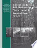 Timber production and biodiversity conservation in tropical rain forests /