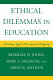 Ethical dilemmas in education : standing up for honesty and integrity /