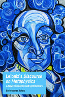 Leibniz's Discourse on metaphysics : a new translation and commentary /