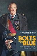 Bolts from the blue : from Cold War warrior to chief of the air staff /