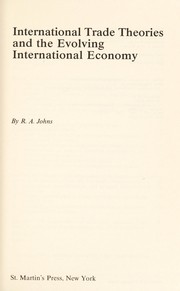 International trade theories and the evolving international economy /