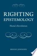 Righting epistemology : Hume's revolution /
