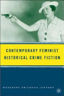 Contemporary feminist historical crime fiction /