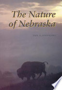 The nature of Nebraska : ecology and biodiversity /