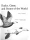 Ducks, geese, and swans of the world /