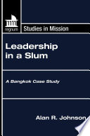 Leadership in a slum : a bangkok case study /