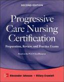Progressive care nursing certification : preparation, review, and practice exams /