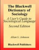 The Blackwell dictionary of sociology : a user's guide to sociological language /