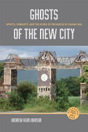 Ghosts of the new city : spirits, urbanity, and the ruins of progress in Chiang Mai /