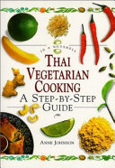 Thai vegetarian cooking : a step-by-step guide /