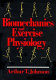 Biomechanics and exercise physiology /