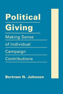 Political giving : making sense of individual campaign contributions /