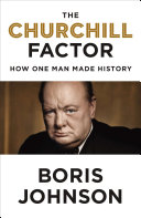 The Churchill factor : how one man made history /