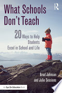 What schools don't teach : 20 ways to help students excel in school and life /