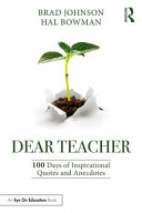 Dear teacher : 100 days of inspirational quotes and anecdotes /
