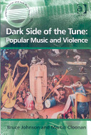 Dark side of the tune : popular music and violence /