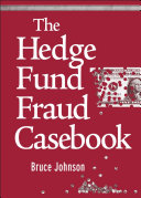 The hedge fund fraud casebook /