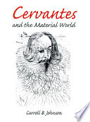 Cervantes and the material world /