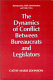 The dynamics of conflict between bureaucrats and legislators /