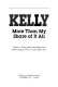 Kelly more than my share of it all /