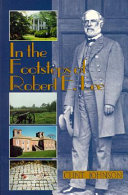 In the footsteps of Robert E. Lee /