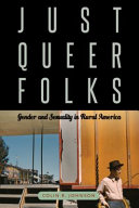 Just queer folks gender and sexuality in rural America /