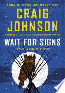 Wait for signs : twelve Longmire stories /