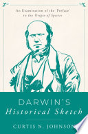 Darwin's "Historical sketch" : an examination of the 'preface' to the Origin of species /