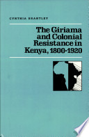 The Giriama and colonial resistance in Kenya, 1800-1920 /