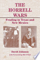 The Horrell wars : feuding in Texas and New Mexico /
