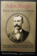 John Ringo, king of the cowboys : his life and times from the Hoo Doo War to Tombstone /