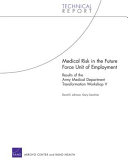 Medical risk in the future force unit of employment : results of the Army Medical Department Transformation Workshop V /