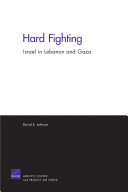 Hard fighting : Israel in Lebanon and Gaza /