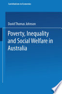 Poverty, inequality and social welfare in Australia /