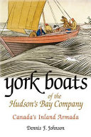 York boats of the Hudson's Bay Company : Canada's inland armada /