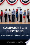 Campaigns and elections : what everyone needs to know /