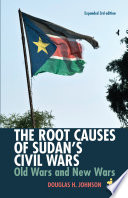 The root causes of Sudan's civil wars : old wars & new wars /