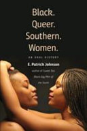 Black. Queer. Southern. Women. : an oral history /