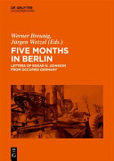 Five months in Berlin : letters of Edgar N. Johnson from occupied Germany /