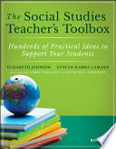 The social studies teacher's toolbox : hundreds of practical ideas to support your students /