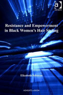 Resistance and empowerment in Black women's hair styling /