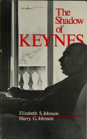 The shadow of Keynes : understanding Keynes, Cambridge, and Keynesian economics /