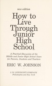 How to live through junior high school : a practical discussion of the middle and junior high school years for parents, students, and teachers /