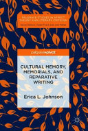Cultural memory, memorials, and reparative writing /